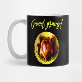 Good Gravy funny Turkey Thanksgiving Day 2022 Mug